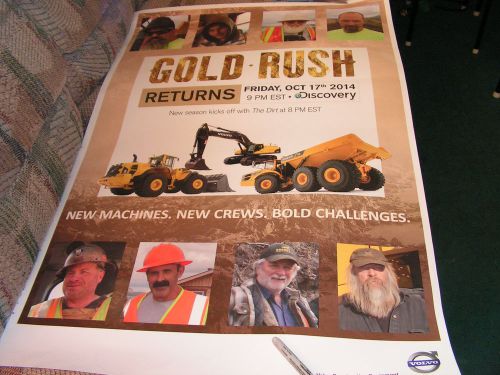 Gold rush/ volvo construction poster /advertisement 3 ft. x 2 ft. for sale
