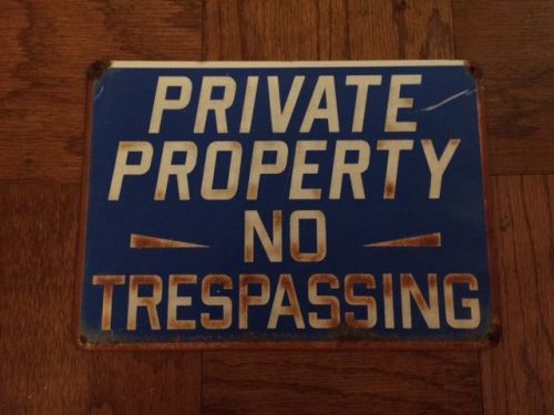 Old vintage metal sign private property no trespassing