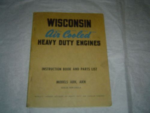 Wisconsin Models ABN, AKN heavy duty engines instruction book &amp; parts list