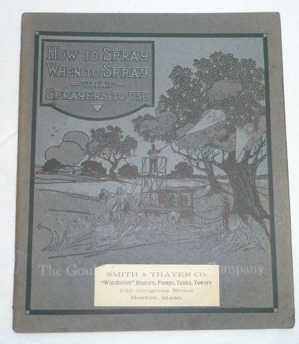 1907 Goulds How &amp; When To Spray, Sprayers to Use Catalog Guide