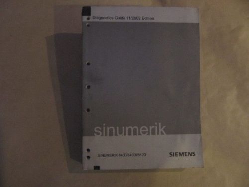 Siemens Sinumerik 840D/840Di/810D Diagnostic Guide 11/2002 Edition