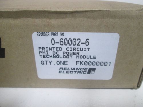 RELIANCE ELECTRIC 0-60002-6 MODULE DC POWER TECH *NEW IN A BOX*