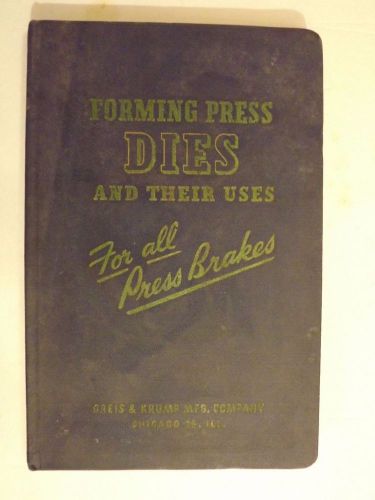 Forming Press Dies &amp; Their Uses, For all Press Brakes Book Dreis &amp; Krump MFG1950