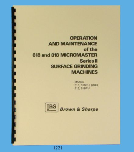 Brown &amp; Sharpe Micromaster 618 &amp; 818 Surface Grinders Operator &amp; Maint  Manual