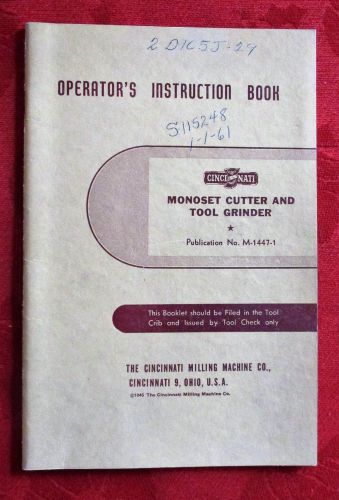 Cincinnati Monoset Cutter &amp; Tool Grinder Operator&#039;s Instruction Book