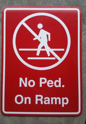 No Ped. on Ramp Aluminum Sign 22&#034; x 30&#034;