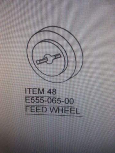BETTER PACK REPLACEMENT BRAND NEW UPPER FEED WHEEL FOR A BP ES/ESA E555065-00