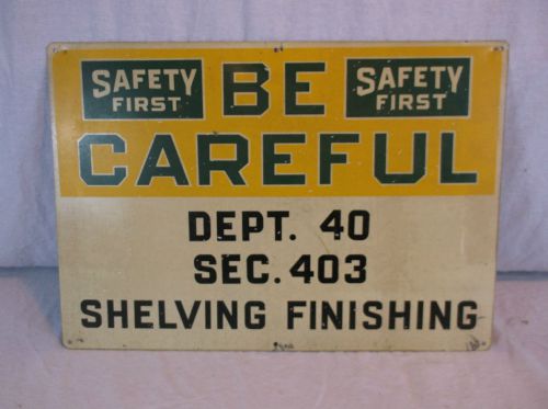 Vintage Metal Safety First Sign Industrial Warehouse Factory BE CAREFUL Shelving