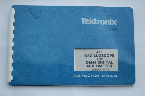 Tektronix 475 DM44 Oscilloscope Original Operators Manual, Printed in Paper