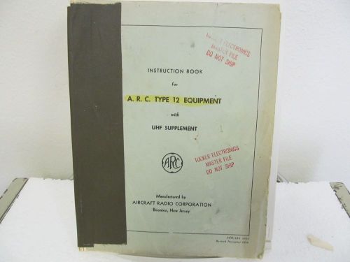 Aircraft Radio Type 12 Equipment (w/UHF Suppl.) Instruction Manual w/schematics