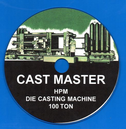 HPM CAST MASTER 100 Ton Die Casting Machine Operation &amp; Parts Manual on CD-ROM!