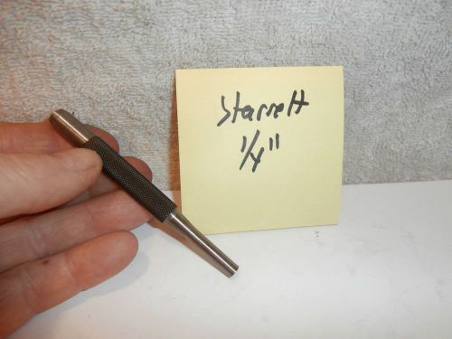 Machinists 11/29   buy now starrett 1/4 drift punch for sale