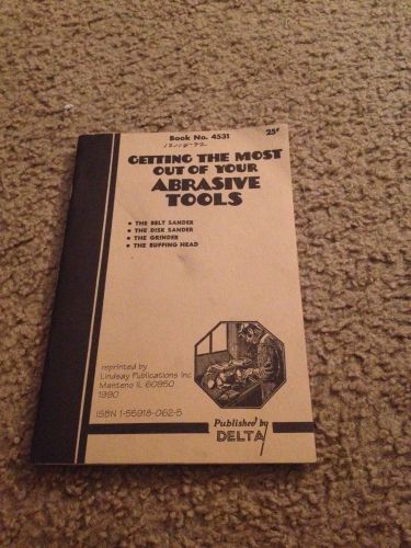 Delta &#034;Getting The Most Out Of Your Abrasive Tools&#034; Lindsay Pub Machinist Book