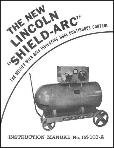 Lincoln Shield-Arc Welder Instruction Manual IM-103-A