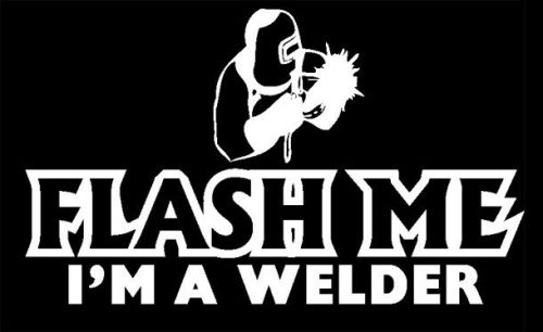 Flash me decal i&#039;m a welder mig tig arc welding window sticker for sale
