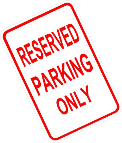 RESERVED PARKING SIGN 12x18 inches ALUMINUM  SIGN