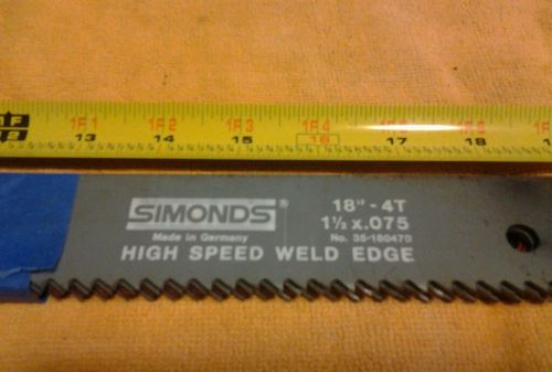 SIMONDS HIGH SPEED WELD EDGE HACKSAW BLADE 18&#034; 4T 1 1/2 x .075 35-180470 STEEL