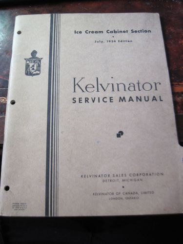 1934 KELVINATOR SERVICE MANUAL, ICE CREAM CABINET SECTION.