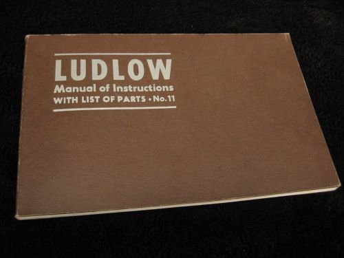 Ludlow Typograph MANUAL OF INSTRUCTIONS with list of parts No. 11 Letterpress