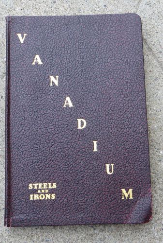 Vintage  1930s 1940s Vanadium Steels and Irons Book  / Manual