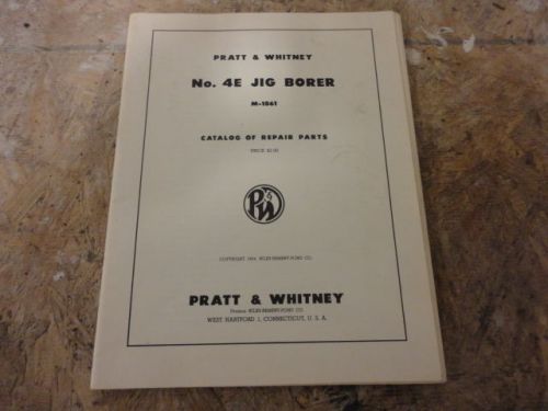 Pratt and Whitney 4E Jig Borer Parts Manual