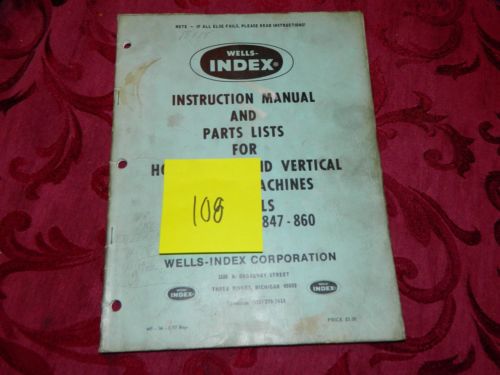 Wells Index Milling Machine 747 847 860 Operation &amp; Maintenance Manual LOT # 108