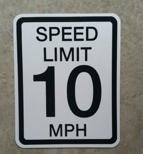 SPEED LIMIT 10 MPH Aluminum Sign White Engineer Grade Reflective 16&#034; x 20&#034;