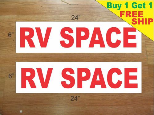 RV SPACE 6&#034;x24&#034; REAL ESTATE RIDER SIGNS Buy 1 Get 1 FREE 2 Sided Plastic