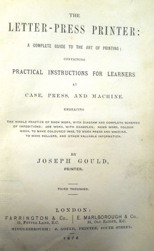 1876 THE LETTER PRESS PRINTER JOHN GOULD ILLUSTRATED GUIDE TO PRINTING JOB WORK