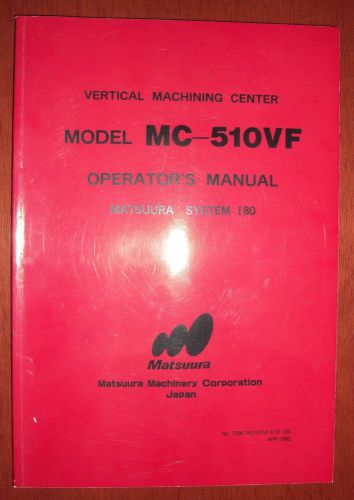 Matsuura MC-510 VF with Yasnac I80 Control Operator&#039;s Manual