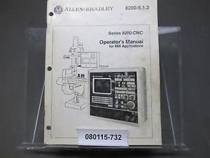 Allen Bradley Series 8200 CNC Operator`s Manual For Mill Operations 8200-5.1.3