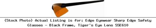 Edge eyewear sharp edge safety glasses - black frame, tiger&#039;s eye : edesse610 for sale