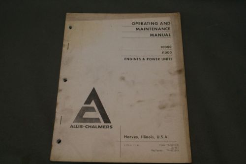 Allis Chalmers 10000 &amp; 11000 Engine and Power Units Operating Maintenance Manual
