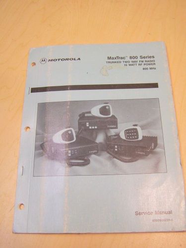 Motorola 6880900Z01-0 Service Manual for MaxTrac 800 Series Trunked Two Way Rad.