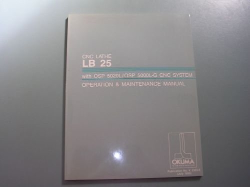 Okuma CNC Lathe LB25 with OSP5020L,5000L-G Op&amp;Maint Man.  Pub K 3332-E 1990