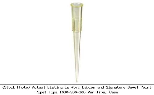 Labcon and Signature Bevel Point Pipet Tips 1030-960-306 Vwr Tips, Case