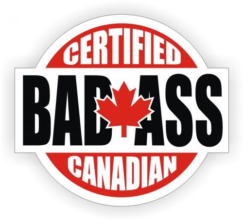 Certified Bad Ass Canadian Hard Hat Decal / Helmet Sticker Label Canada Maple