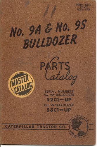 Caterpillar 9A, &amp; 9S,  Bulldozer Parts Book, 1956