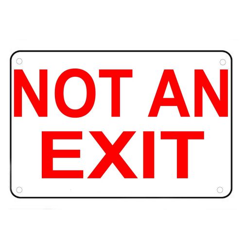 NOT AN EXIT Sign Heavy Duty Plastic Sign Red Letters Rounded Corners 10X7