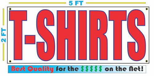 T-SHIRTS Banner Sign NEW Larger Size Best Quality for The $$$