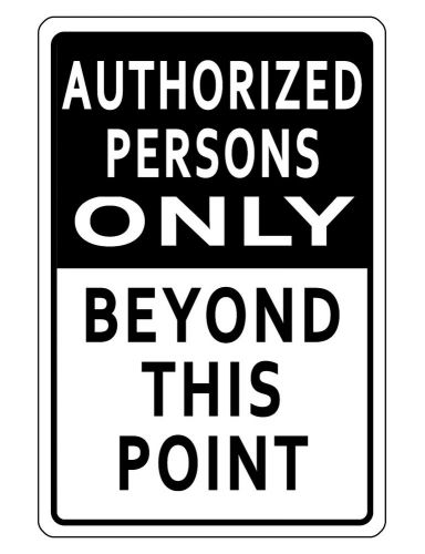 Authorized Persons Only..business sign..Aluminum Metal NO RUST Sign Vivid Color