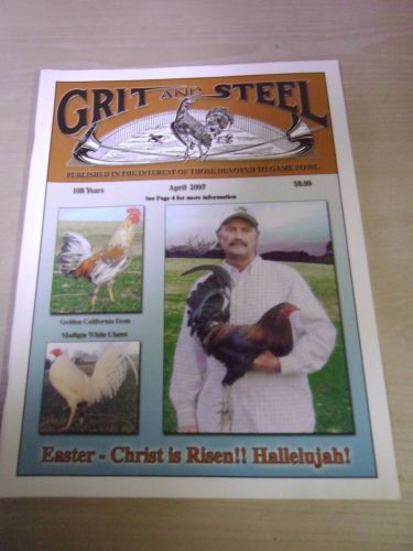 GRIT AND STEEL Gamecock Gamefowl Magazine - Out Of Print - RARE! April 2007