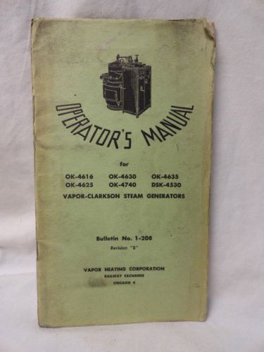 Vintage Operator&#039;s Manual for Vapor-Clarkson Steam Generators 1953