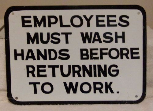 Metal and Enamel Employees Must Wash Hands Before Returning To Work Sign