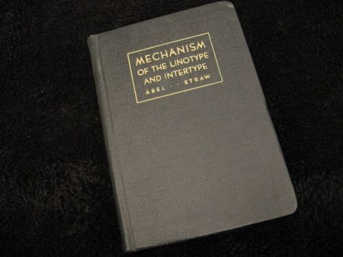Mechanism of the linotype and intertype by abel &amp; straw letterpress manual 1950 for sale