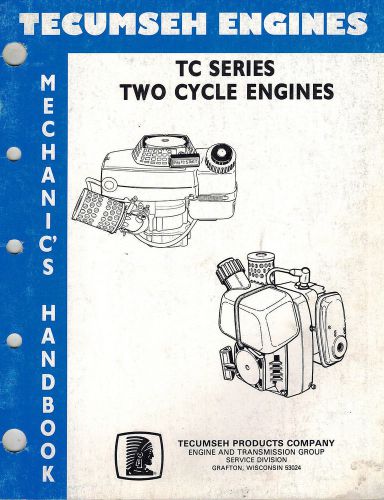 TECUMSEH 2-CYCLE TC-SERIES  MECHANICS HANDBOOK ENGINE SHOP MANUAL 1989