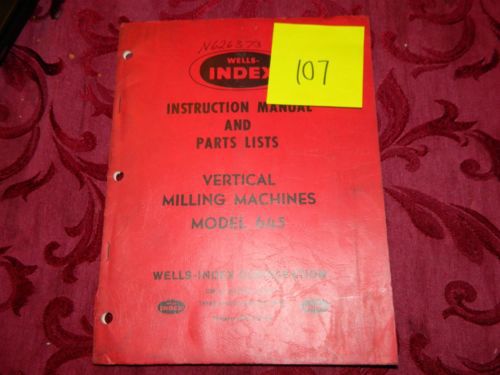 Wells Index 645 Vertical Milling Machine Operation &amp; Maint. Manual LOT # 107
