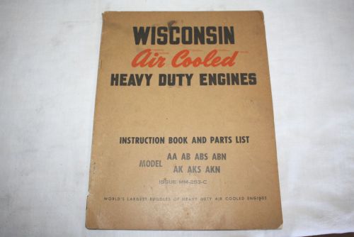 Wisconsin Engine Instruction Book &amp; Parts List, AA, AB, ABS, ABN, AK, AKS, AKN