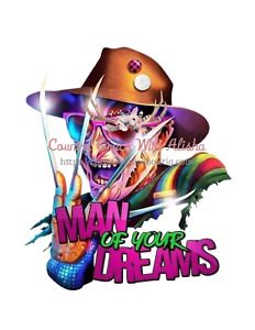 Freddy Kruger Man Of My Dreams Sublimation Transfer Ready to Press