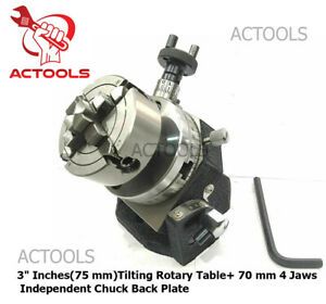 3&#034; inch 75mm Tilting Rotary Table with 70mm 4 Jaws Independent Chuck Back Plate